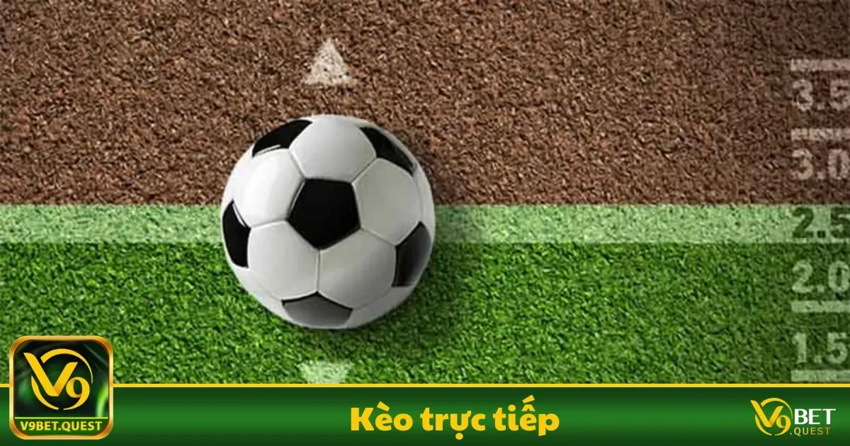 Kèo trực tiếp V9Bet – Cách Đặt Cược Nhanh Chóng