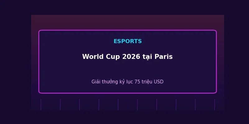 Esports World Cup 2026 tại Paris